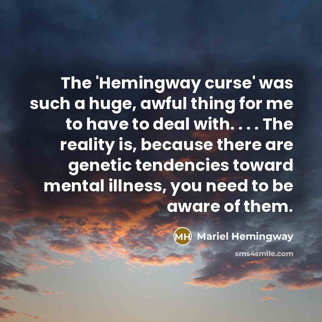 “The 'Hemingway curse' was such a huge, awful thing for…” quote by Mariel Hemingway