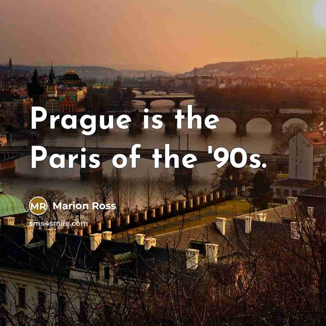 “Prague is the Paris of the '90s.…” quote by Marion Ross