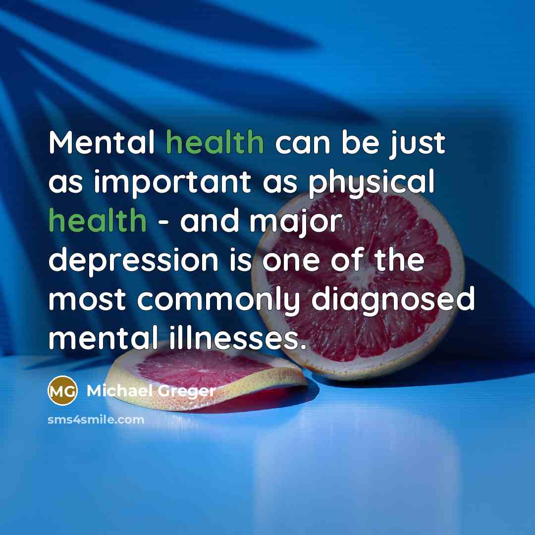 “Mental health can be just as important as physical health…” quote by Michael Greger