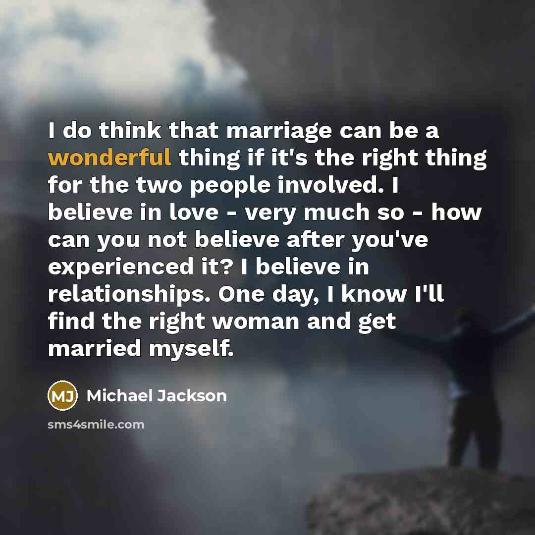 “I do think that marriage can be a wonderful thing…” quote by Michael Jackson