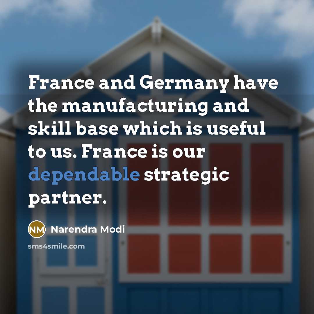 “France and Germany have the manufacturing and skill base which…” quote by Narendra Modi