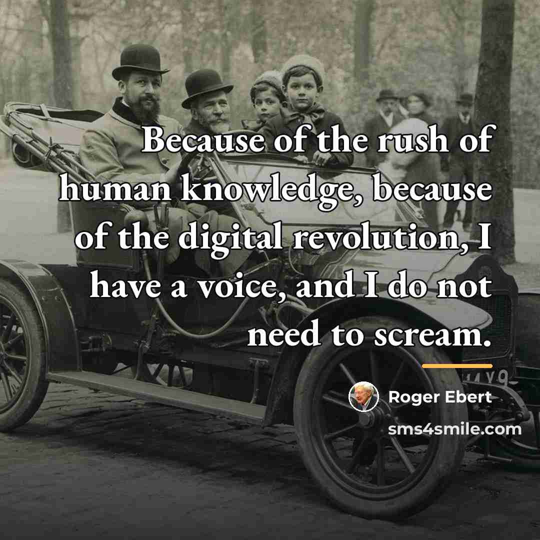“Because of the rush of human knowledge, because of the…” quote by Roger Ebert