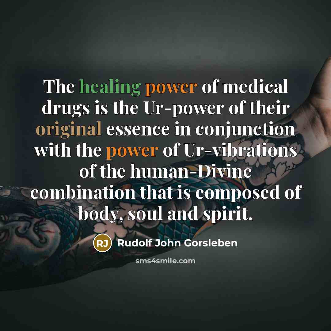 “The healing power of medical drugs is the Ur-power of…” quote by Rudolf John Gorsleben