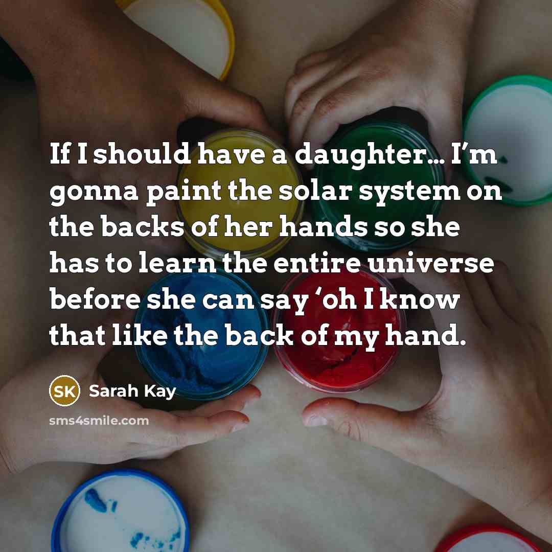 “If I should have a daughter… I’m gonna paint the…” quote by Sarah Kay