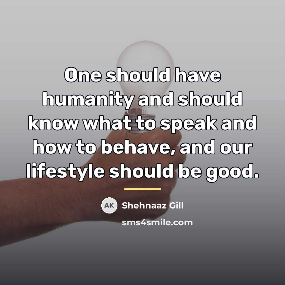 “One should have humanity and should know what to speak…” quote by Shehnaaz Gill