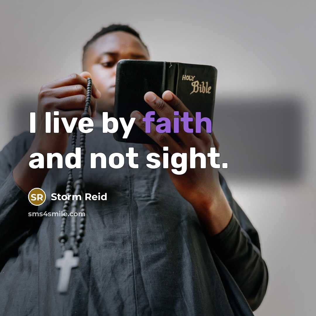 “I live by faith and not sight.…” quote by Storm Reid