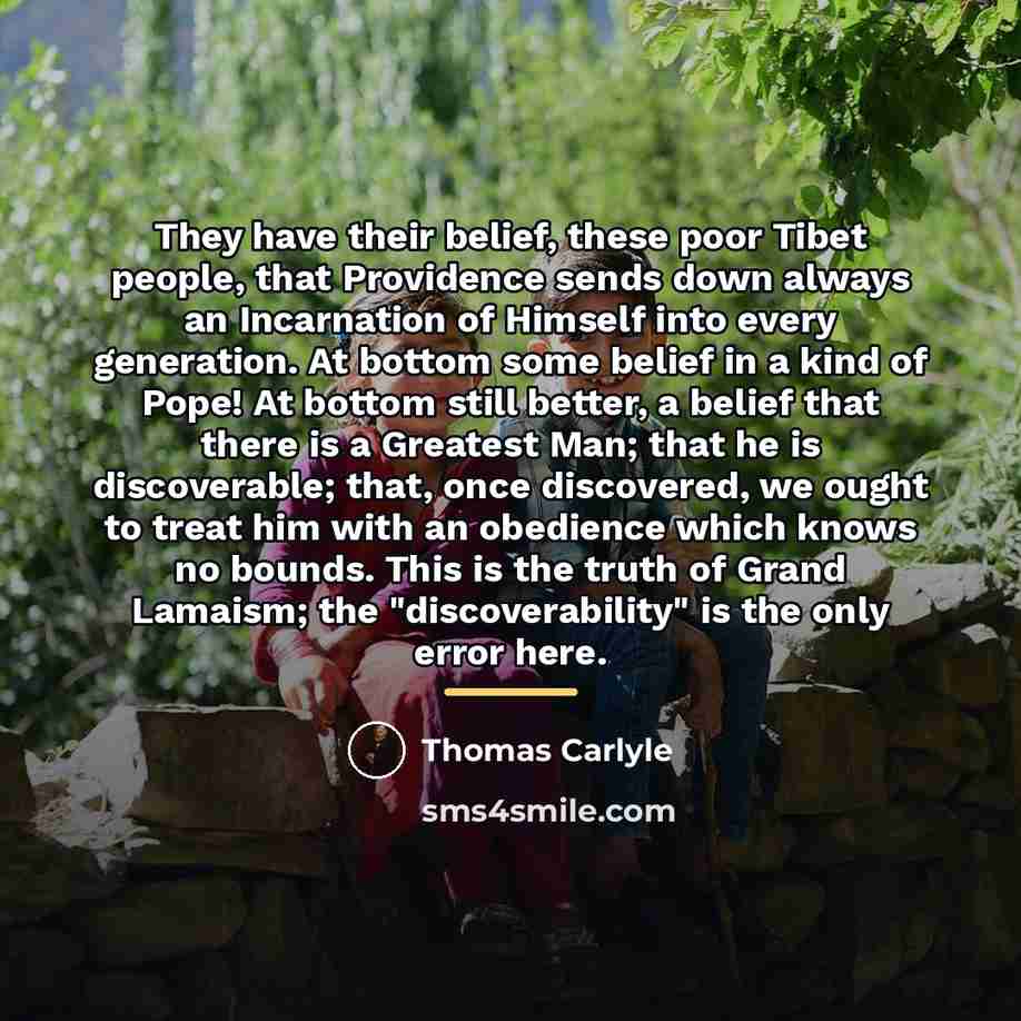 “They have their belief, these poor Tibet people, that Providence…” quote by Thomas Carlyle