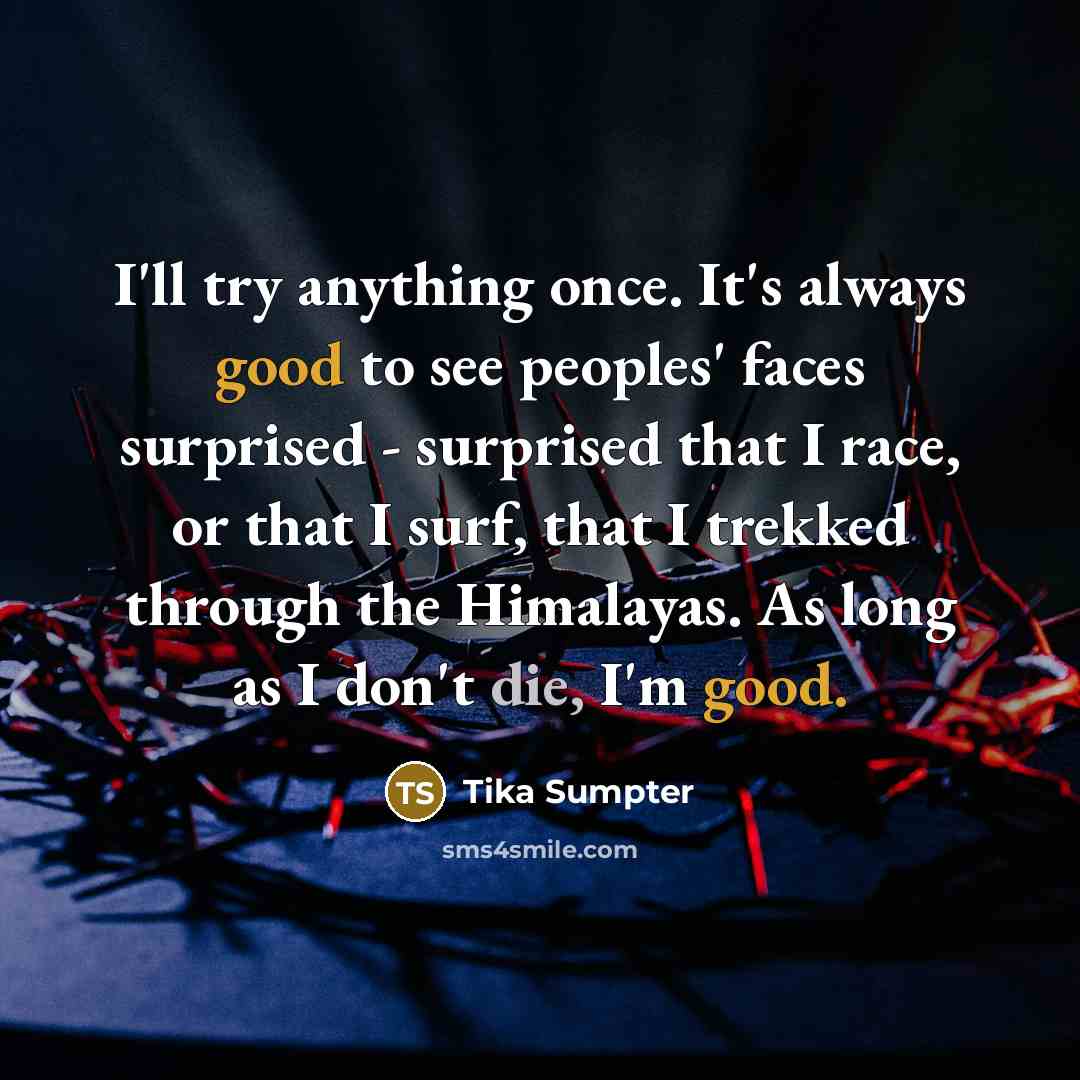 “I'll try anything once. It's always good to see peoples'…” quote by Tika Sumpter
