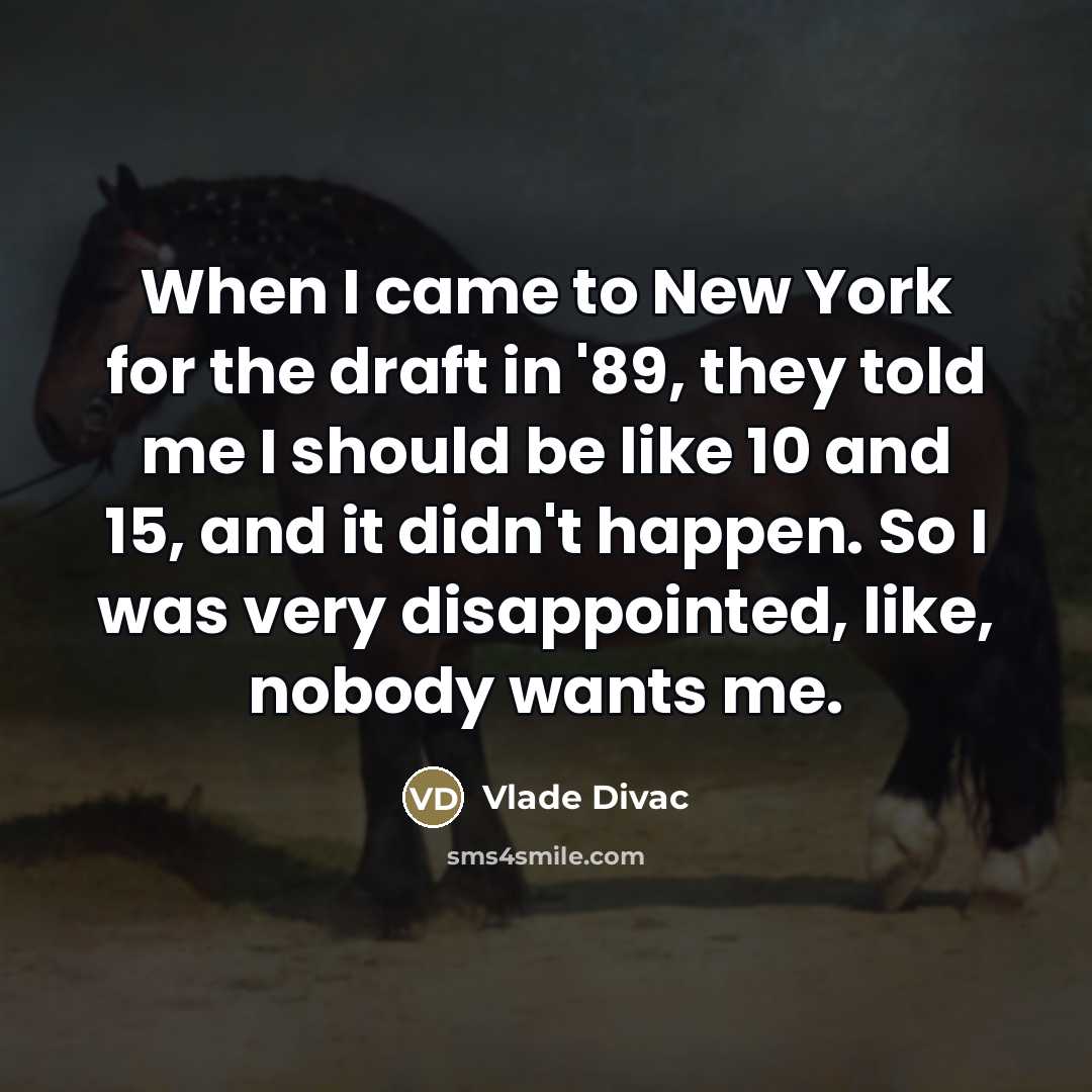 “When I came to New York for the draft in…” quote by Vlade Divac