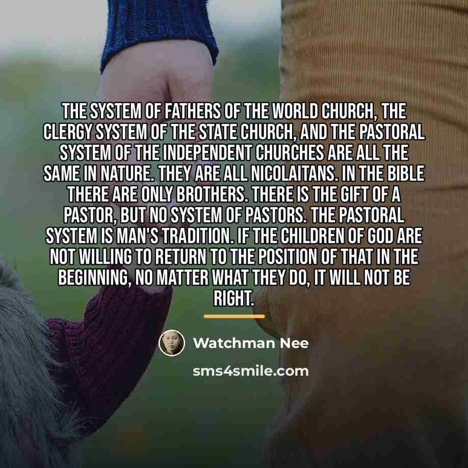 “The system of fathers of the world church, the clergy…” quote by Watchman Nee