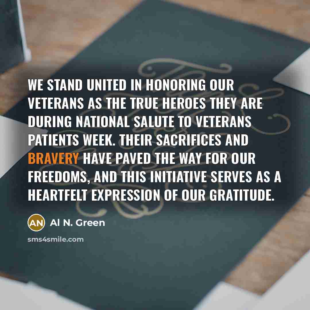 “We stand united in honoring our Veterans as the true…” quote by Al N. Green