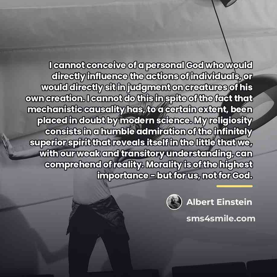 “I cannot conceive of a personal God who would directly…” quote by Albert Einstein