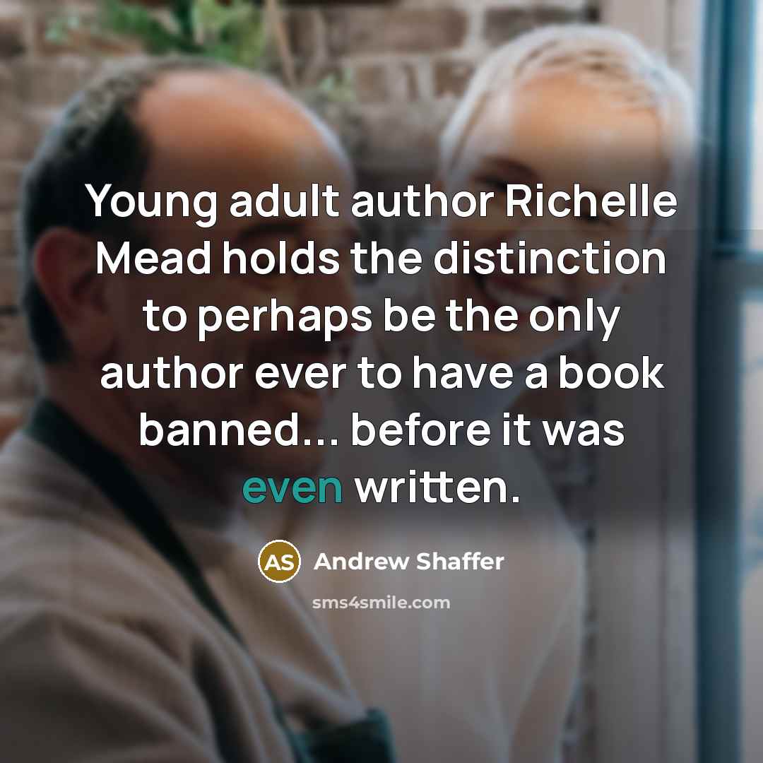 “Young adult author Richelle Mead holds the distinction to perhaps…” quote by Andrew Shaffer