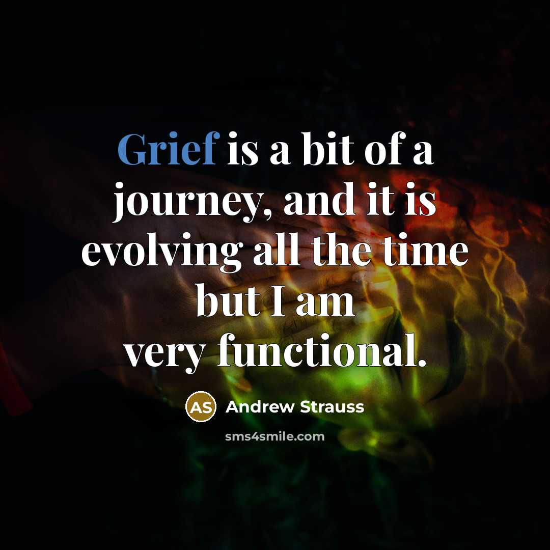 “Grief is a bit of a journey, and it is…” quote by Andrew Strauss