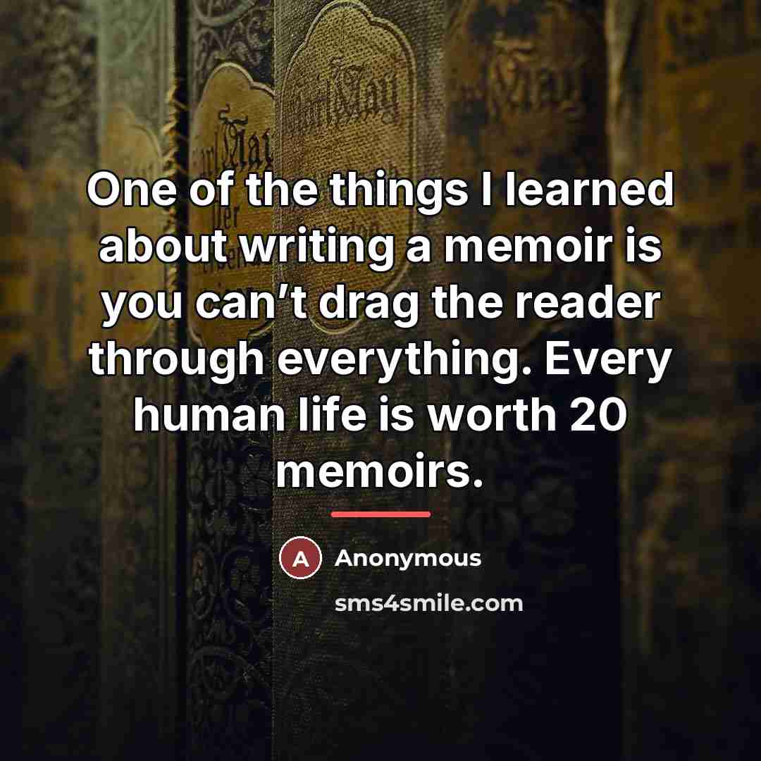 “One of the things I learned about writing a memoir…” quote by Anonymous