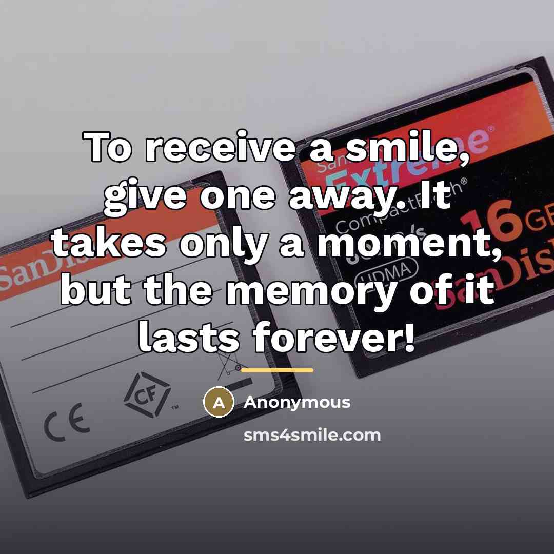 “To receive a smile, give one away. It takes only…” quote by Anonymous
