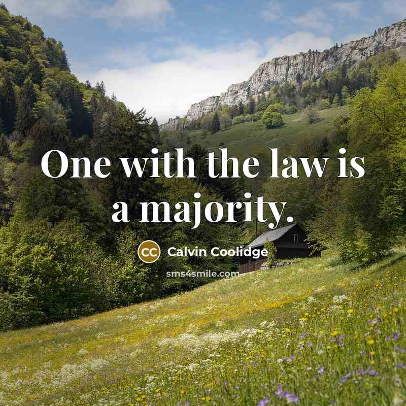 “One with the law is a majority.…” quote by Calvin Coolidge