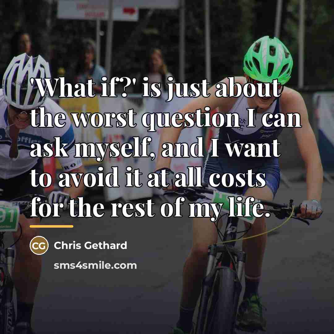 “'What if?' is just about the worst question I can…” quote by Chris Gethard