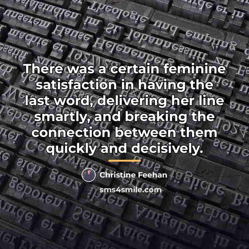 “There was a certain feminine satisfaction in having the last…” quote by Christine Feehan
