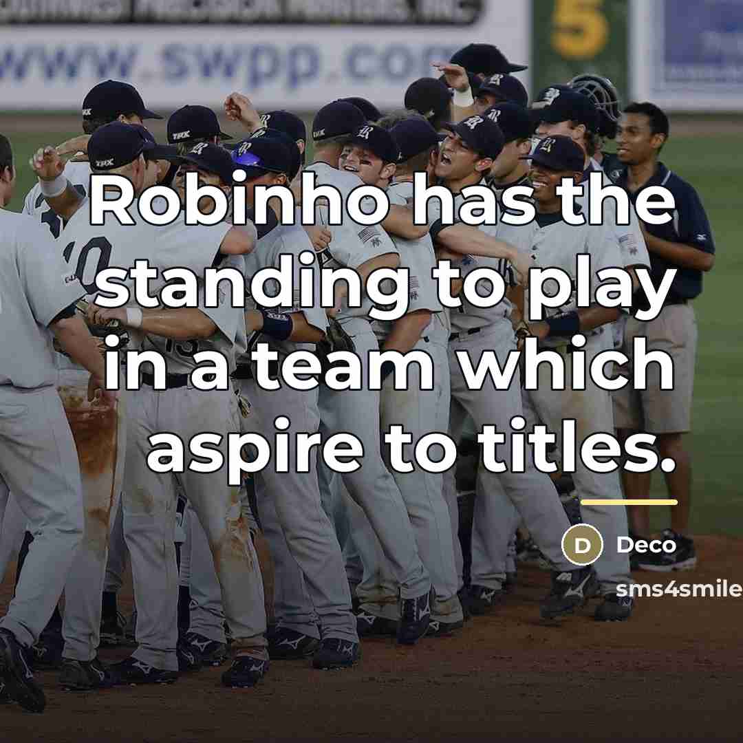 “Robinho has the standing to play in a team which…” quote by Deco