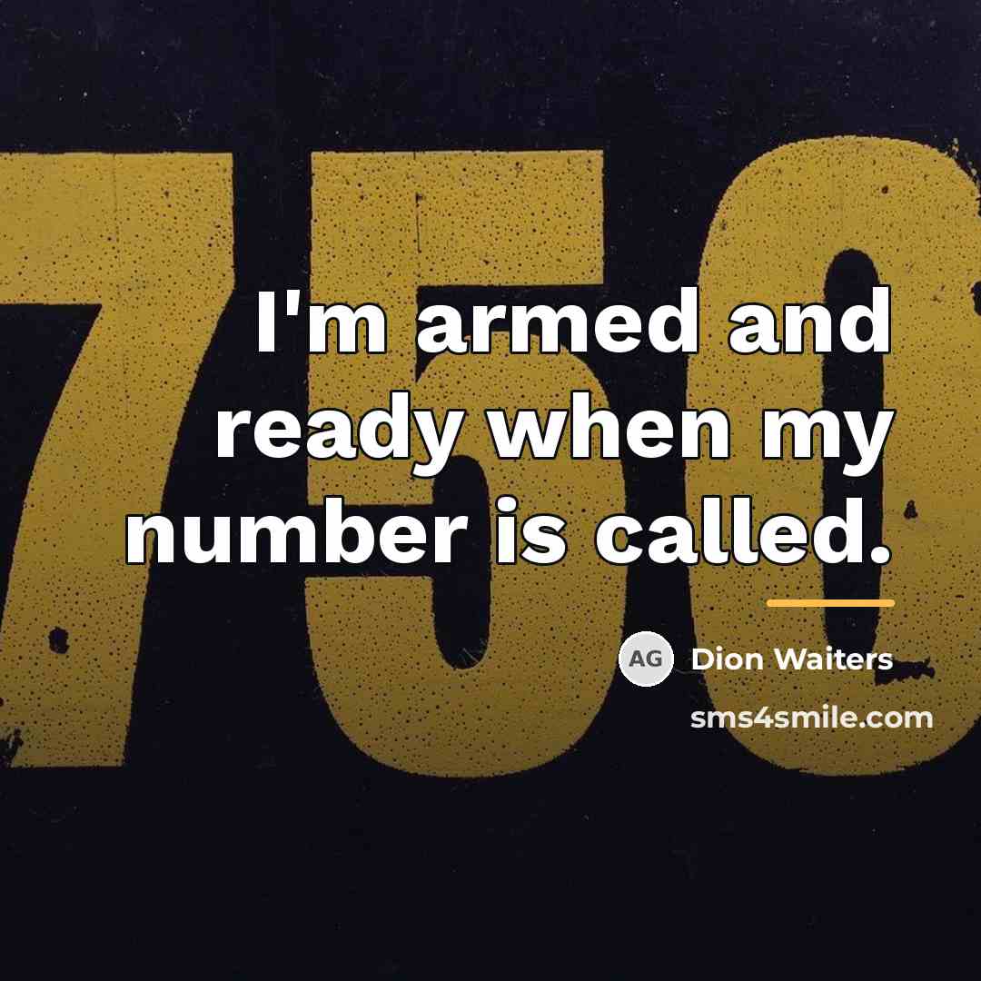 “I'm armed and ready when my number is called.…” quote by Dion Waiters