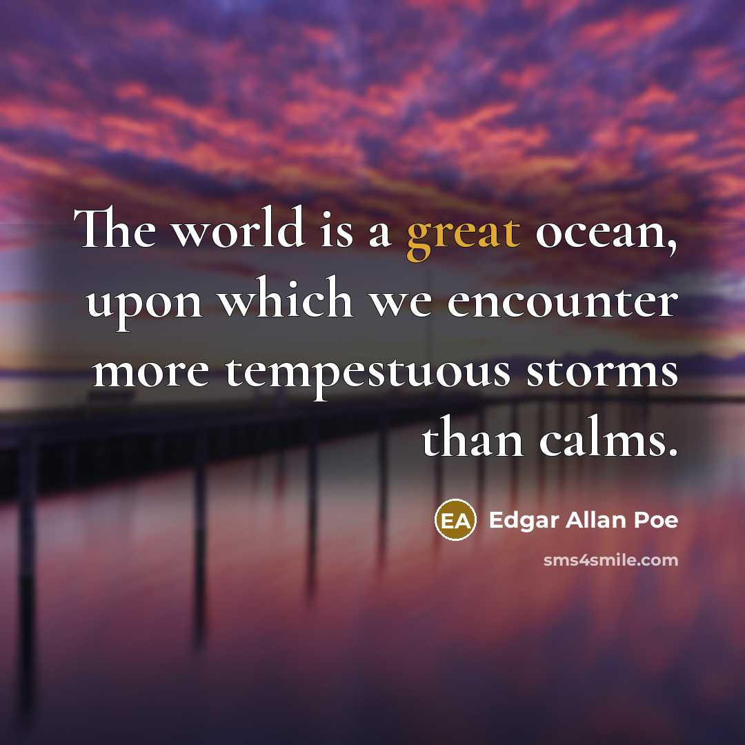 “The world is a great ocean, upon which we encounter…” quote by Edgar Allan Poe