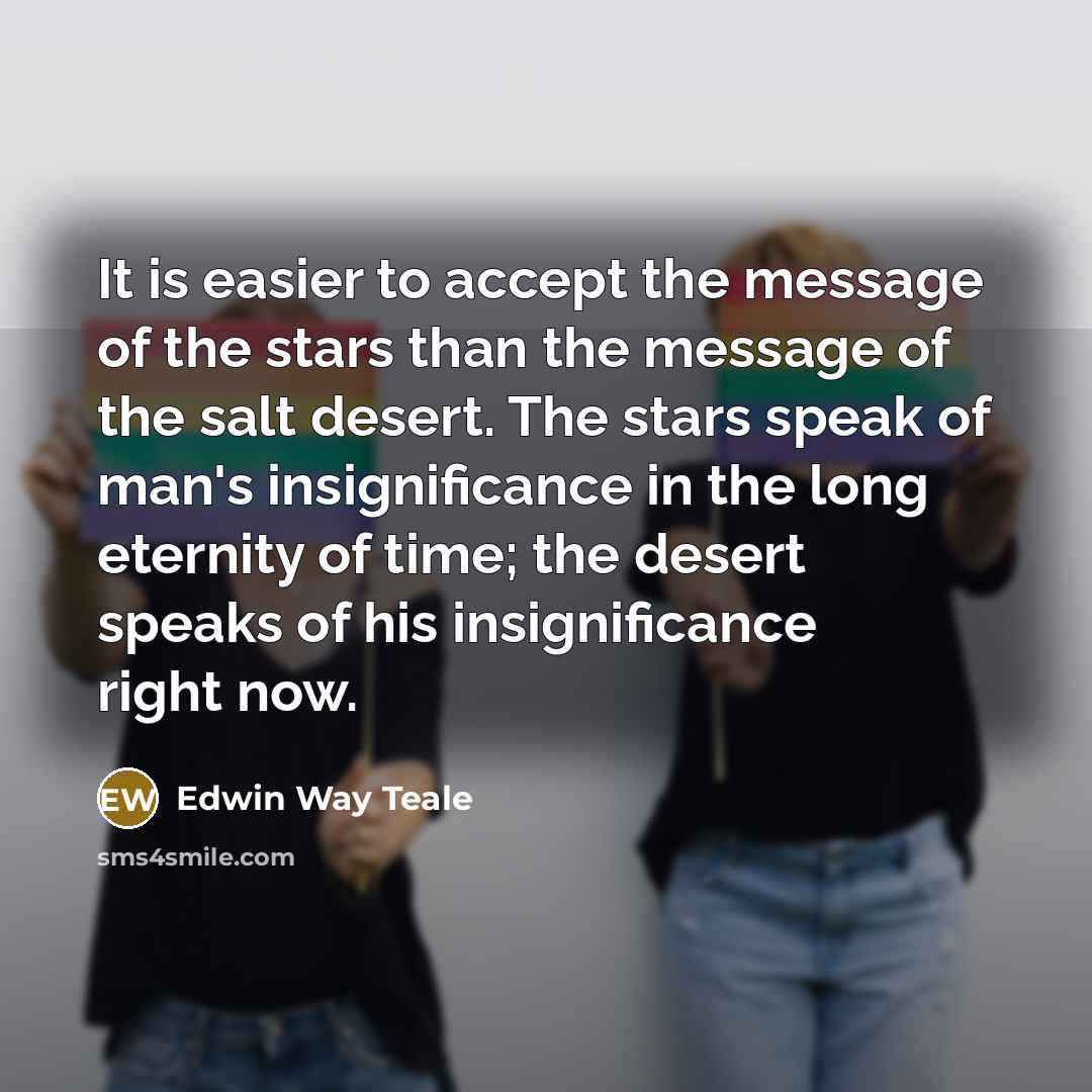 “It is easier to accept the message of the stars…” quote by Edwin Way Teale