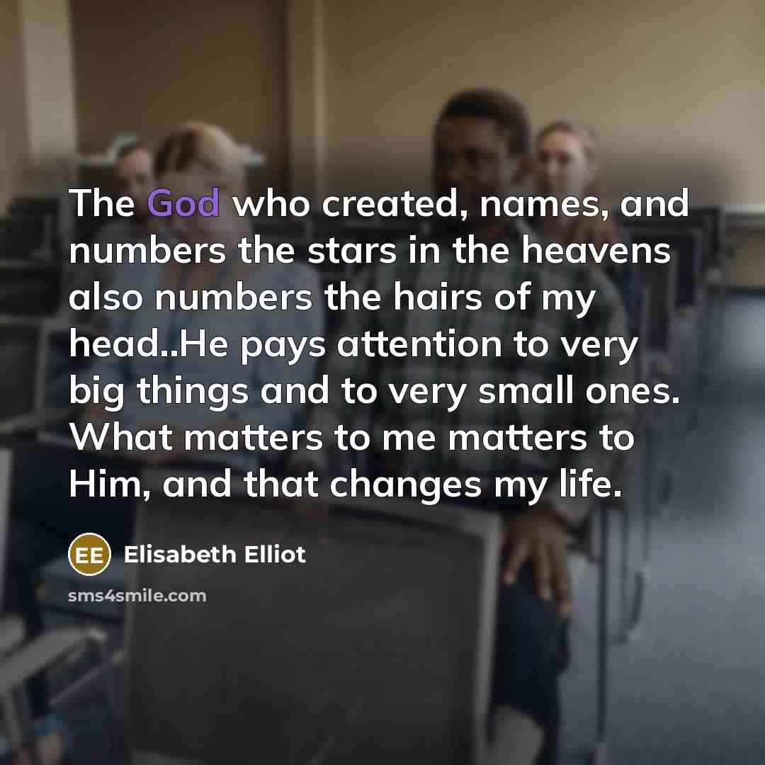 “The God who created, names, and numbers the stars in…” quote by Elisabeth Elliot