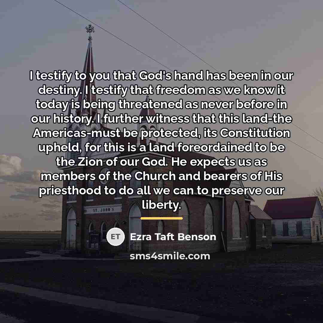 “I testify to you that God's hand has been in…” quote by Ezra Taft Benson