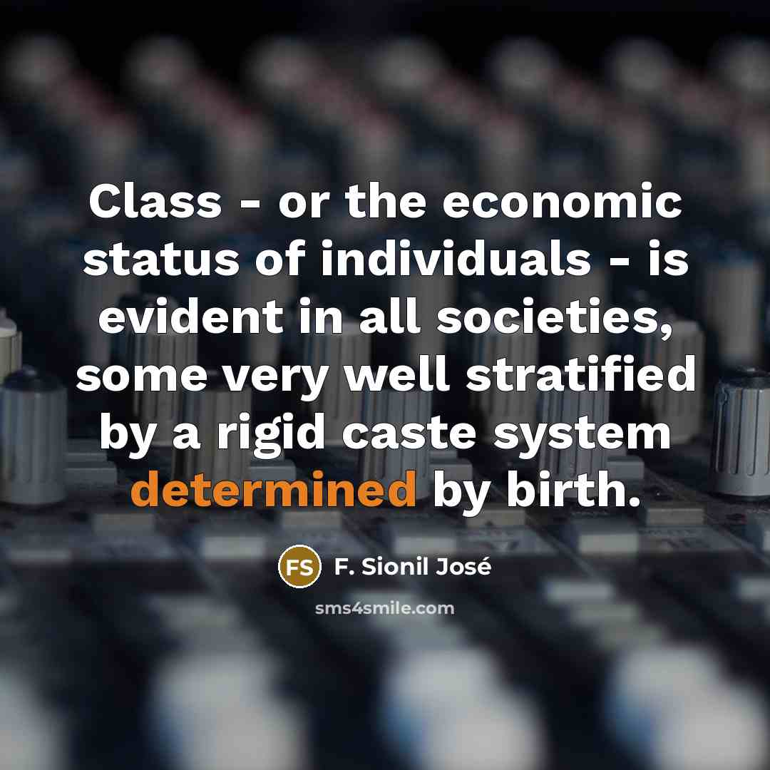 “Class - or the economic status of individuals - is…” quote by F. Sionil Jose