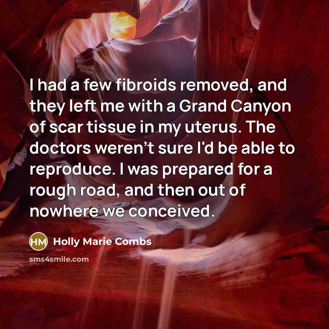 “I had a few fibroids removed, and they left me…” quote by Holly Marie Combs