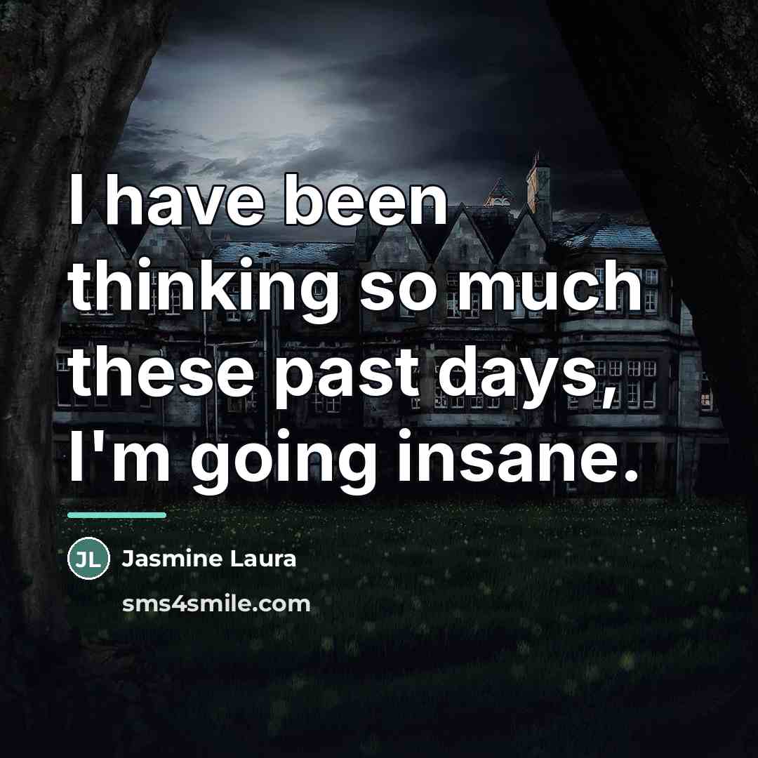 “I have been thinking so much these past days, I'm…” quote by Jasmine Laura