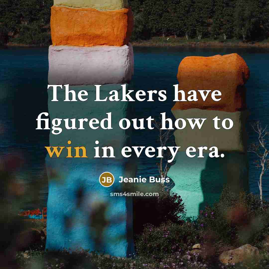 “The Lakers have figured out how to win in every…” quote by Jeanie Buss
