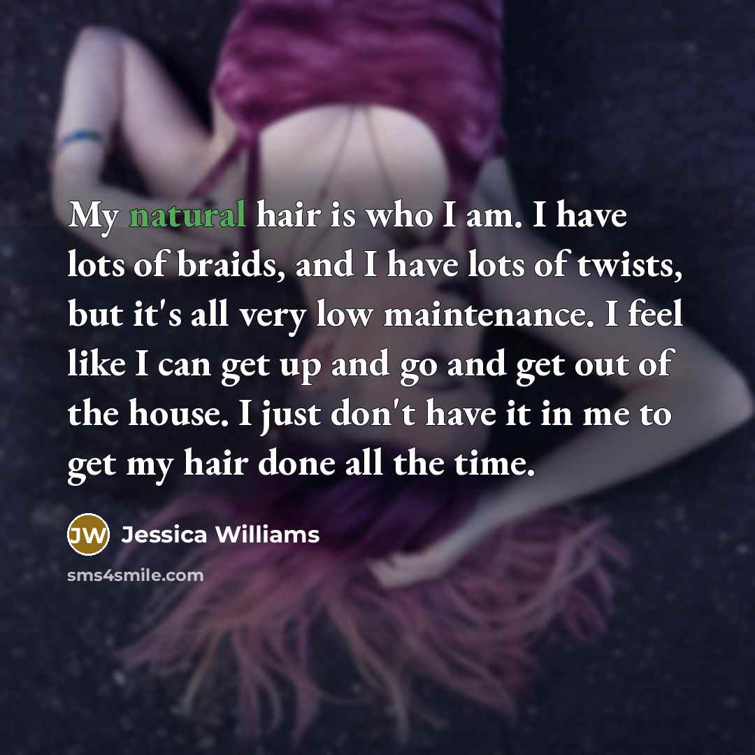“My natural hair is who I am. I have lots…” quote by Jessica Williams