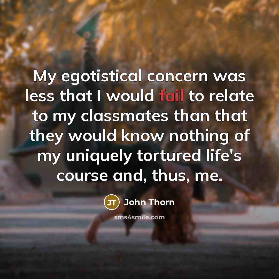 “My egotistical concern was less that I would fail to…” quote by John Thorn