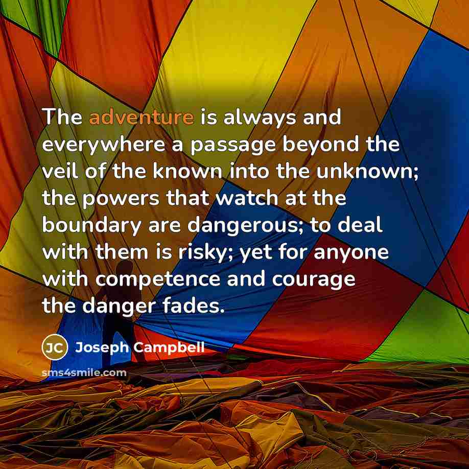 “The adventure is always and everywhere a passage beyond the…” quote by Joseph Campbell