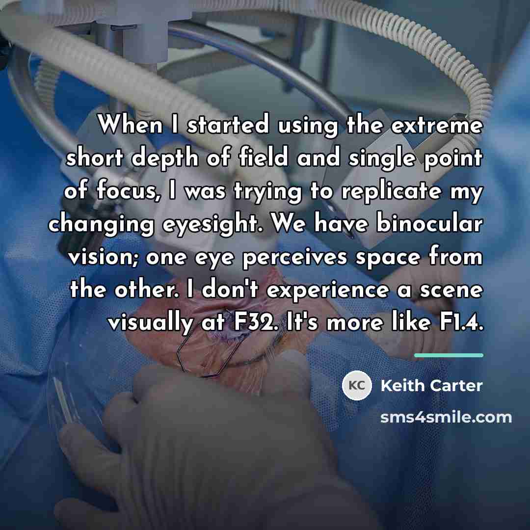“When I started using the extreme short depth of field…” quote by Keith Carter