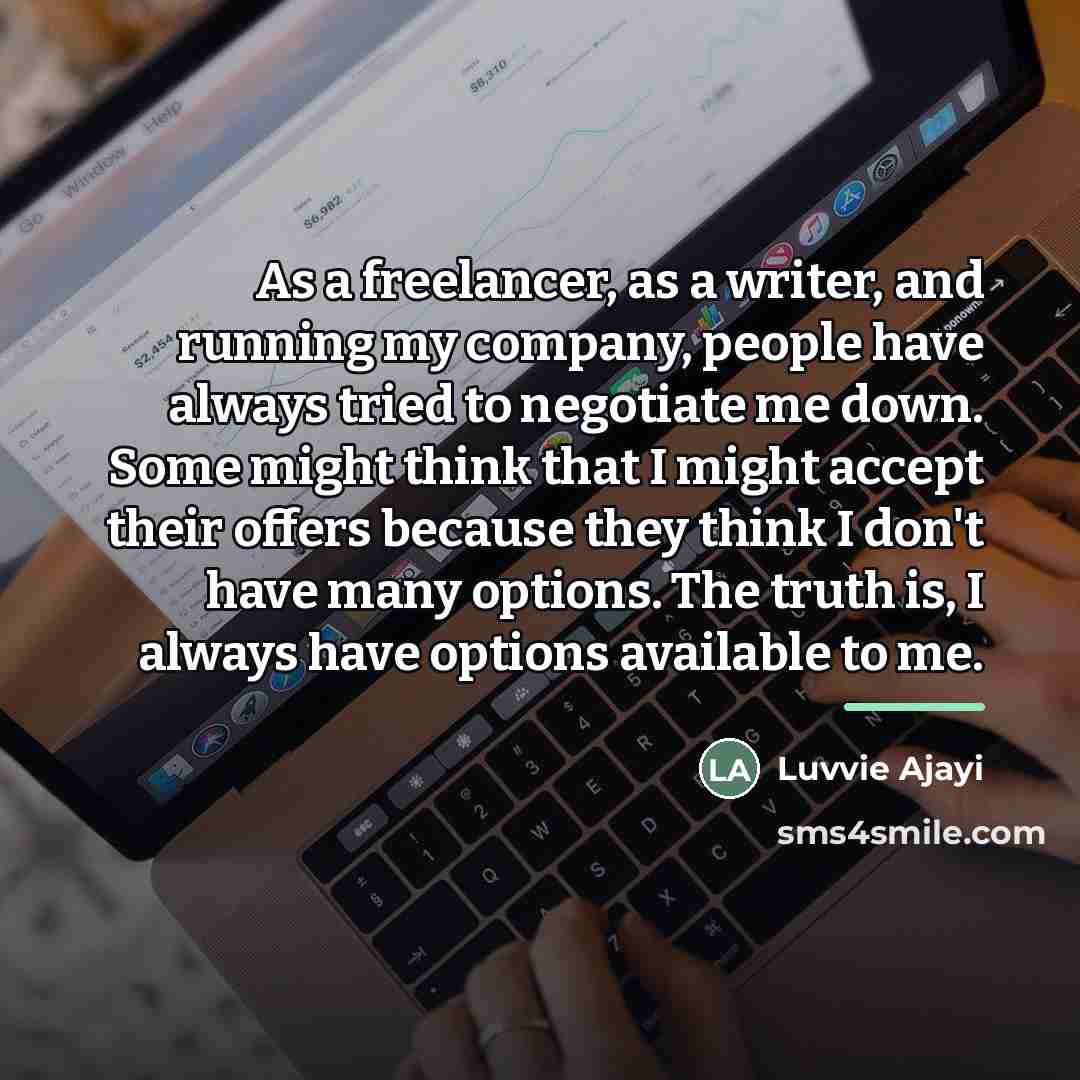 “As a freelancer, as a writer, and running my company,…” quote by Luvvie Ajayi