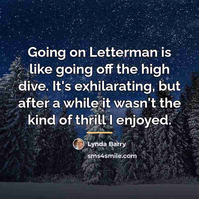 “Going on Letterman is like going off the high dive.…” quote by Lynda Barry