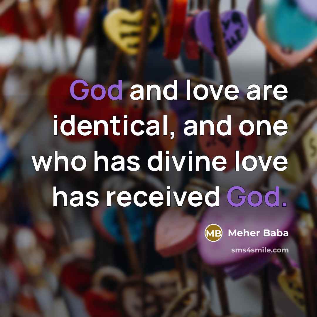 “God and love are identical, and one who has divine…” quote by Meher Baba