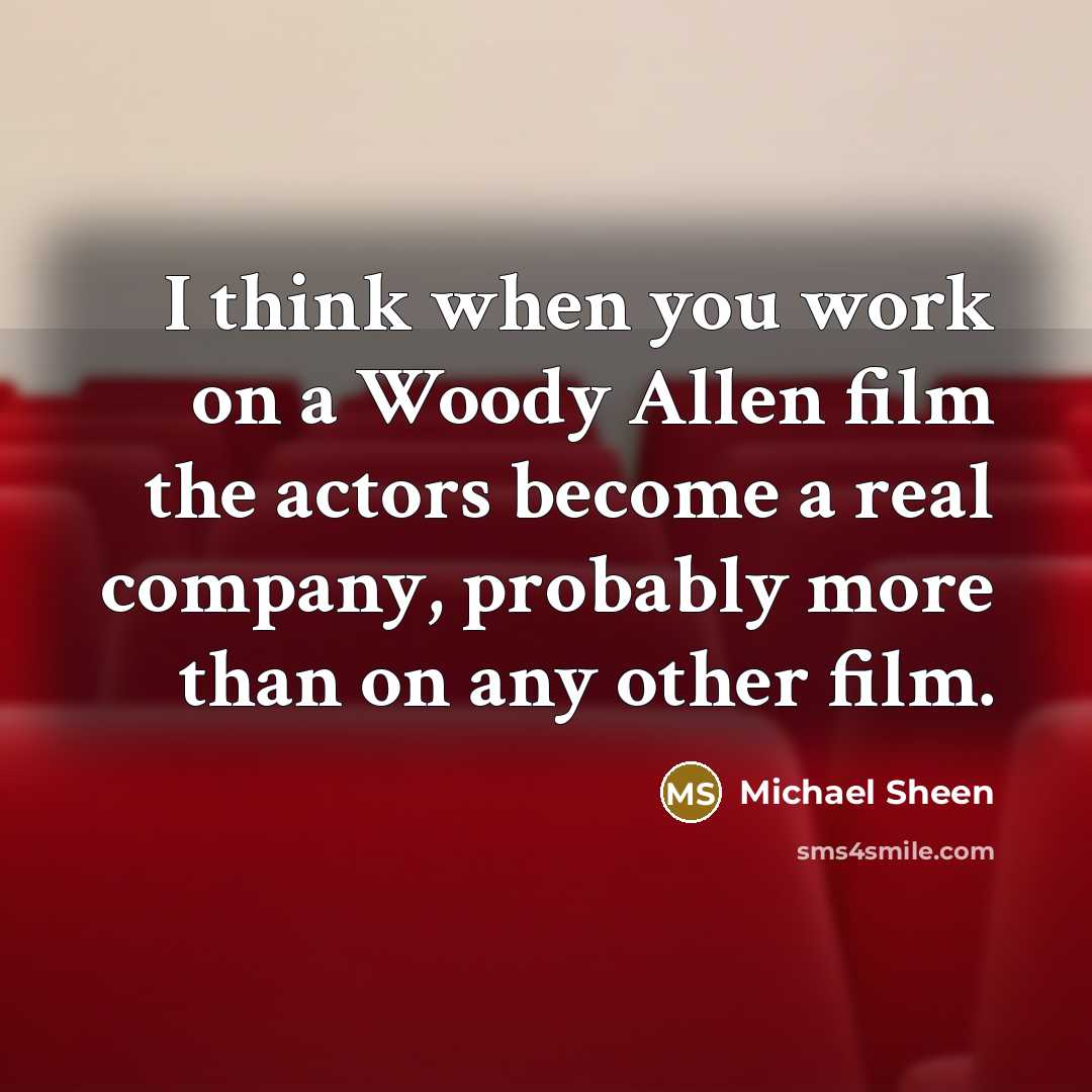 “I think when you work on a Woody Allen film…” quote by Michael Sheen