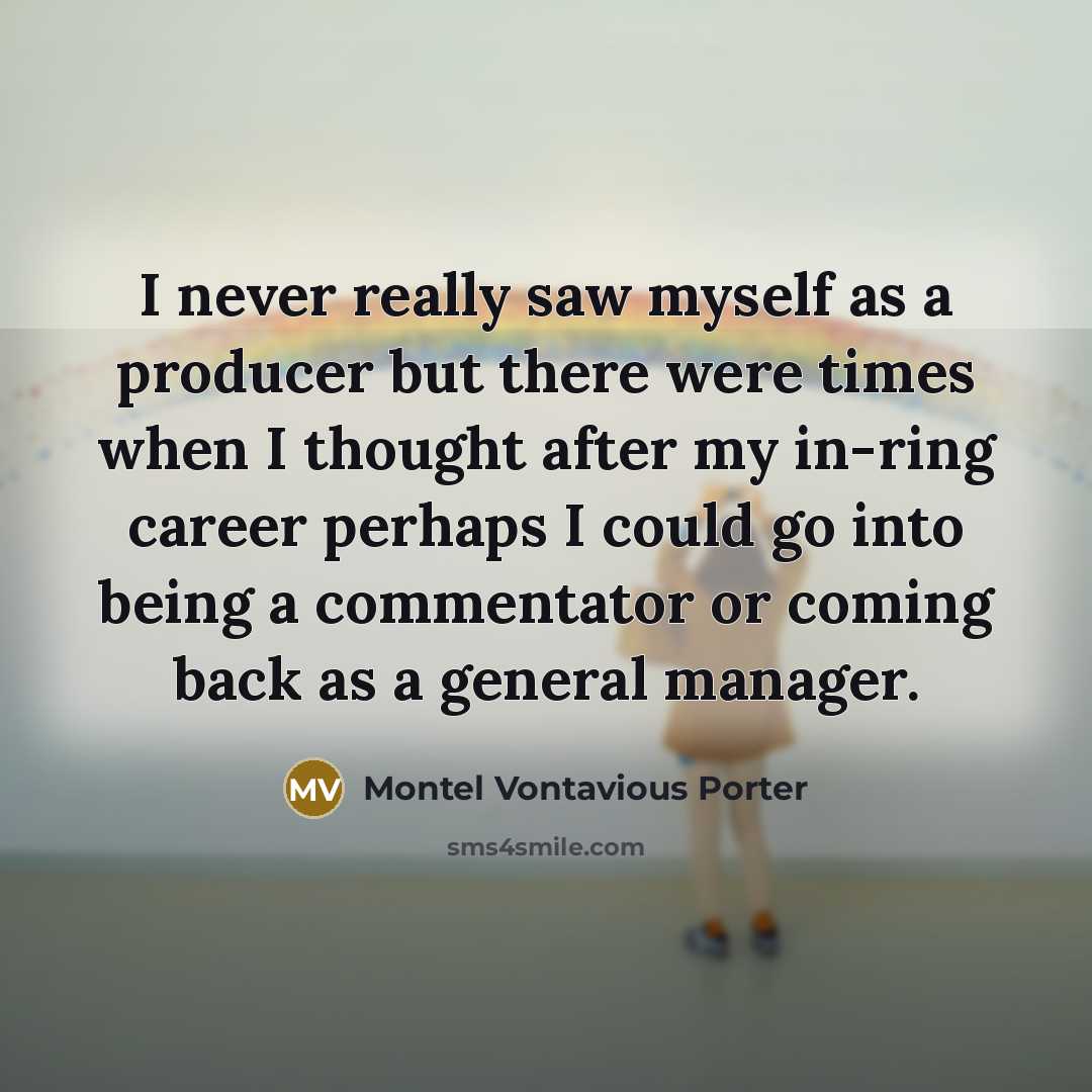 “I never really saw myself as a producer but there…” quote by Montel Vontavious Porter
