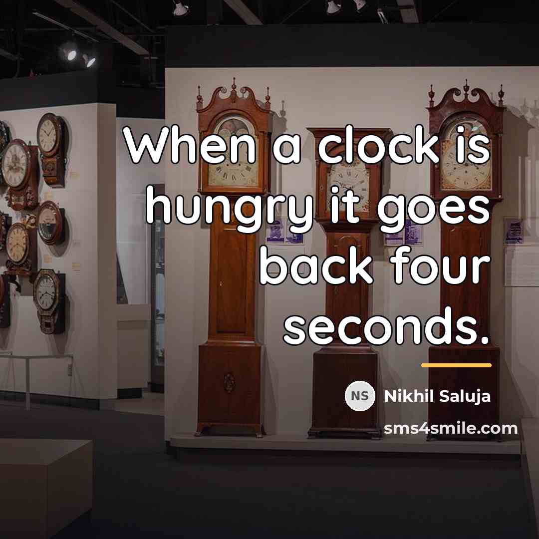 “When a clock is hungry it goes back four seconds.…” quote by Nikhil Saluja