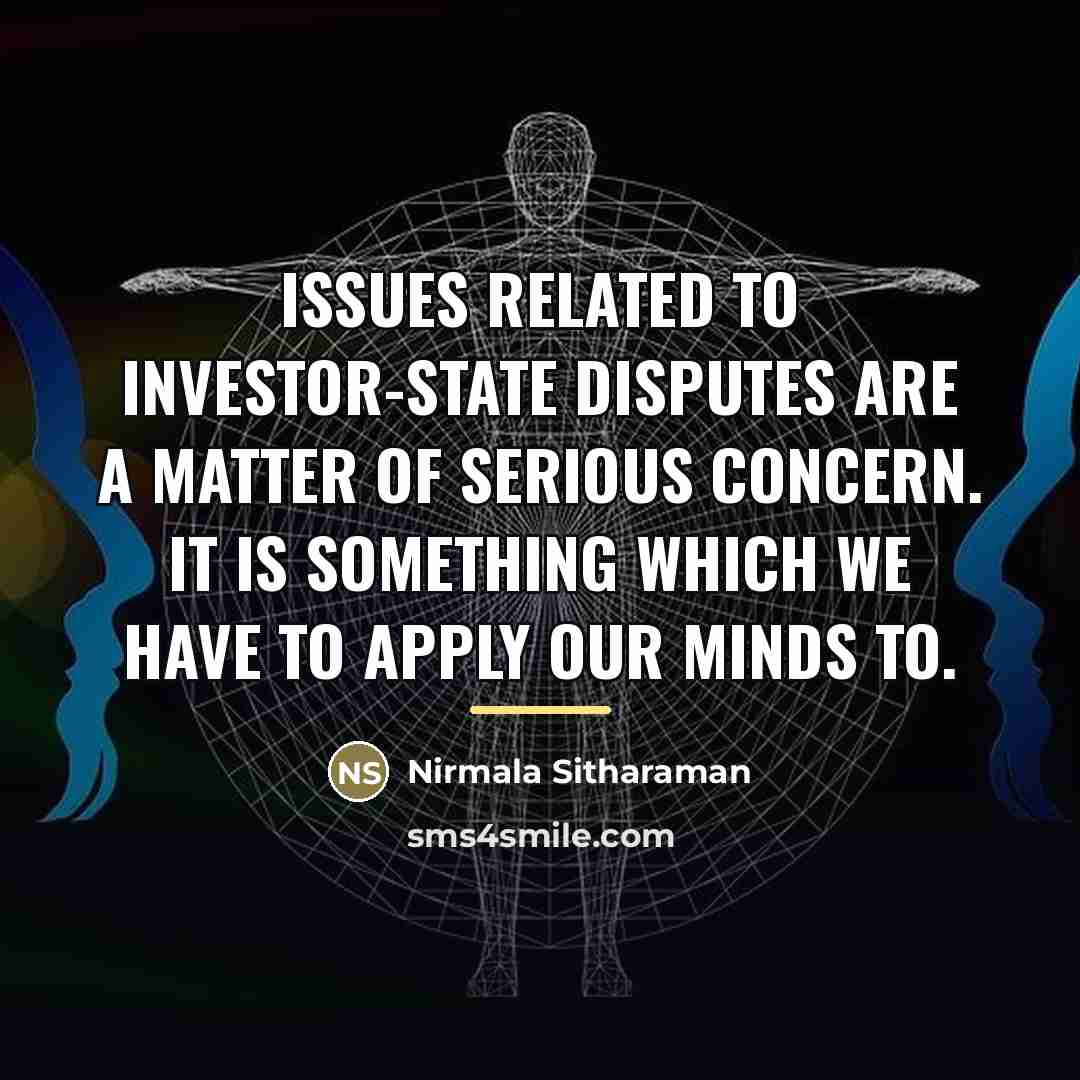 “Issues related to investor-state disputes are a matter of serious…” quote by Nirmala Sitharaman