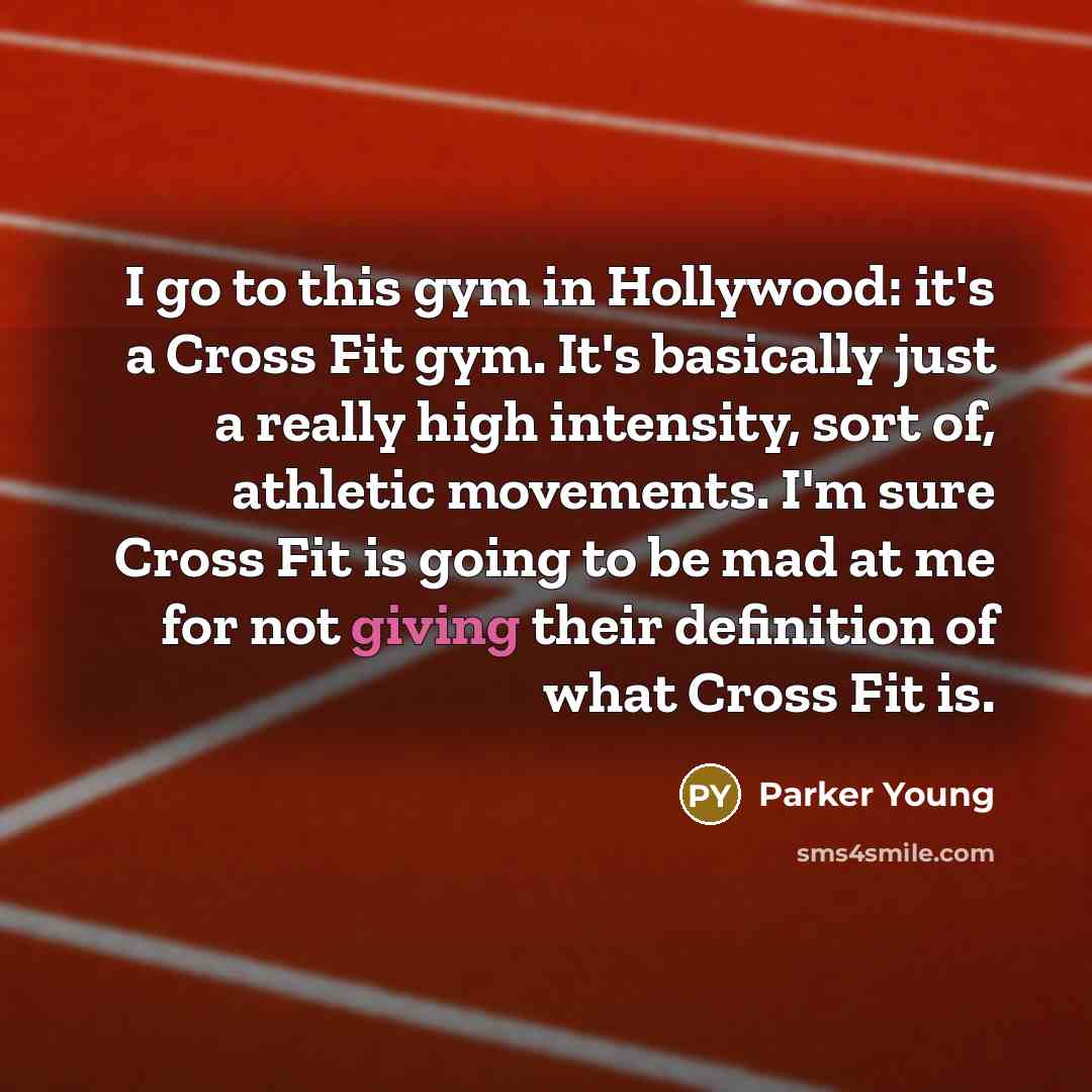 “I go to this gym in Hollywood: it's a Cross…” quote by Parker Young