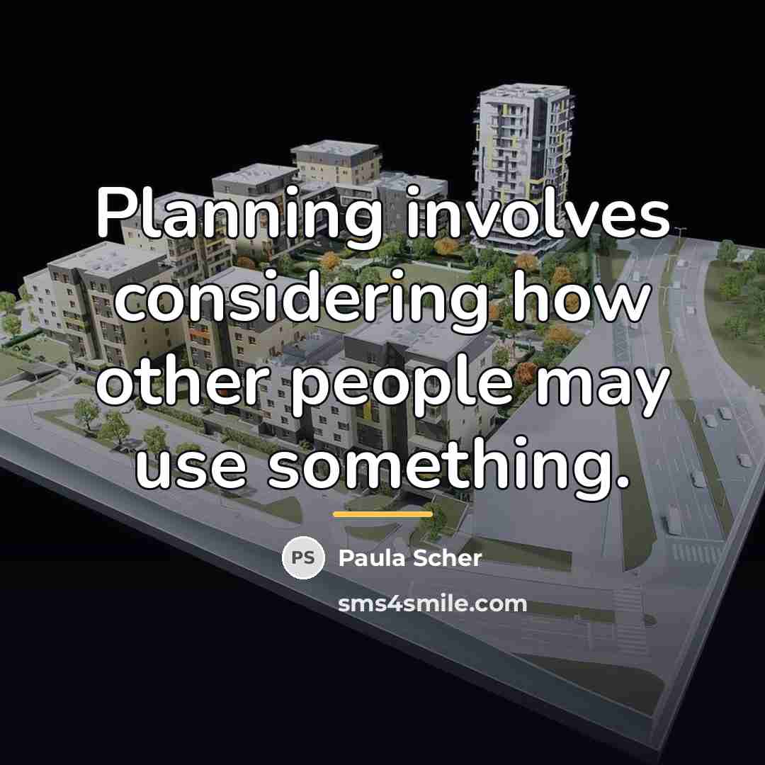 “Planning involves considering how other people may use something.…” quote by Paula Scher