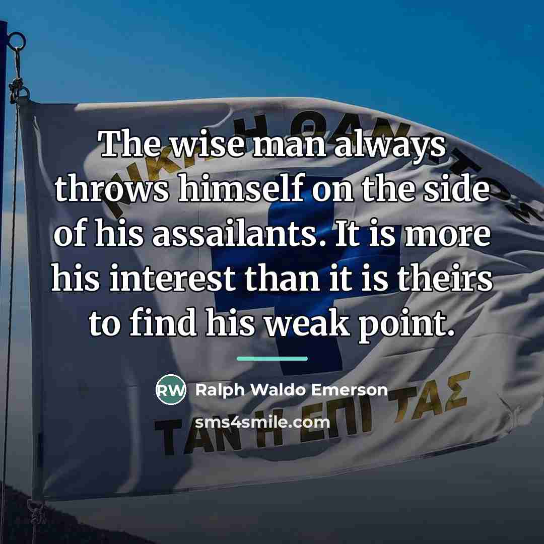 “The wise man always throws himself on the side of…” quote by Ralph Waldo Emerson