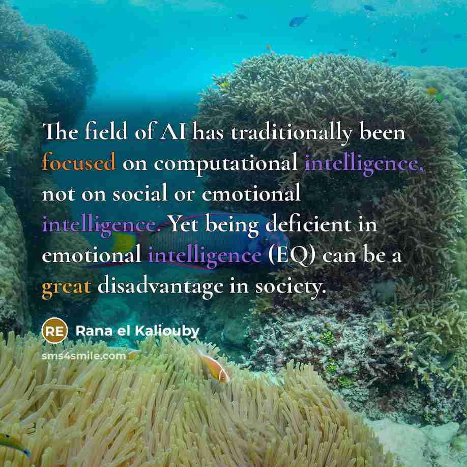 “The field of AI has traditionally been focused on computational…” quote by Rana el Kaliouby