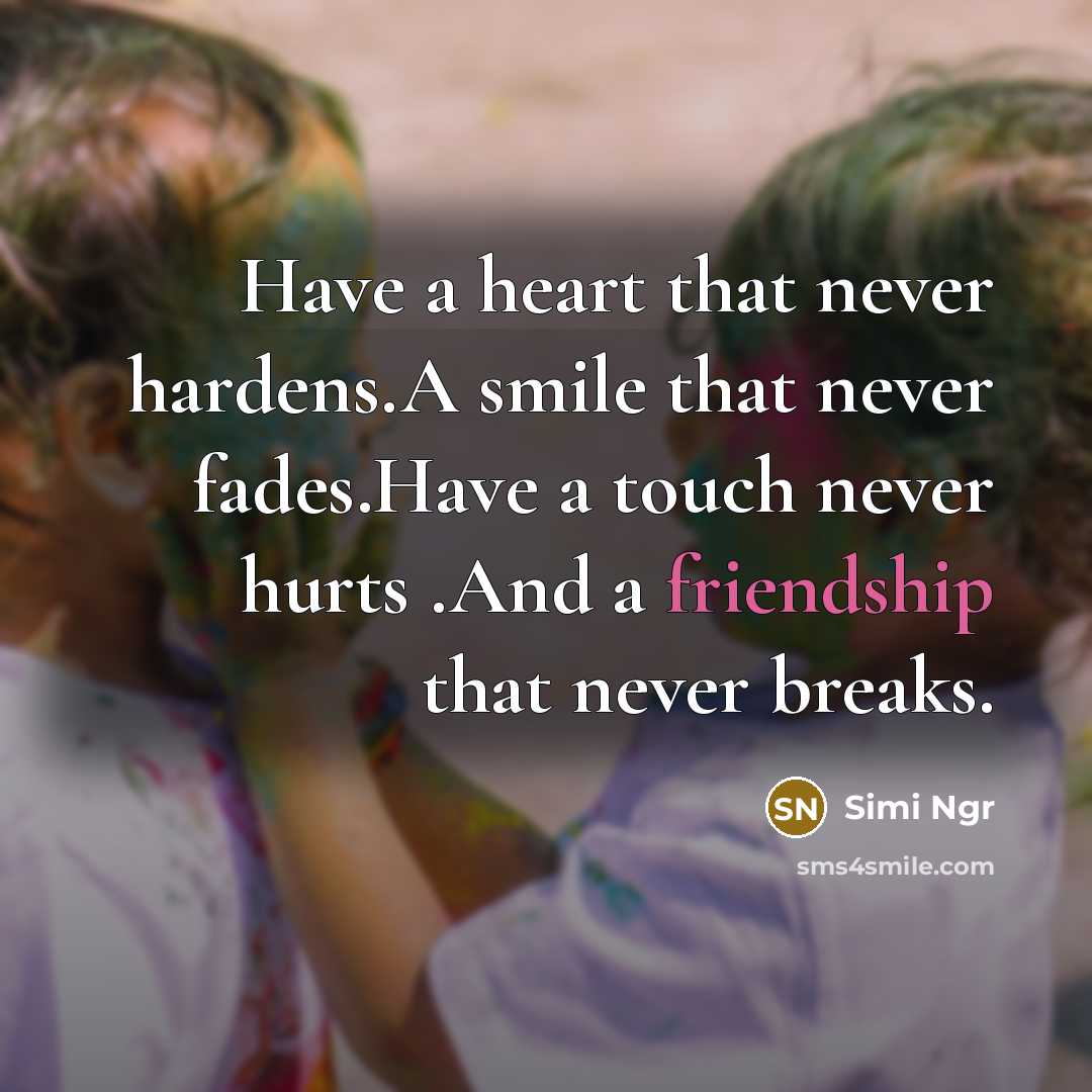 “Have a heart that never hardens.A smile that never fades.Have…” quote by Simi Ngr