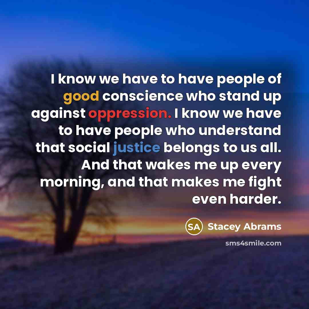 “I know we have to have people of good conscience…” quote by Stacey Abrams